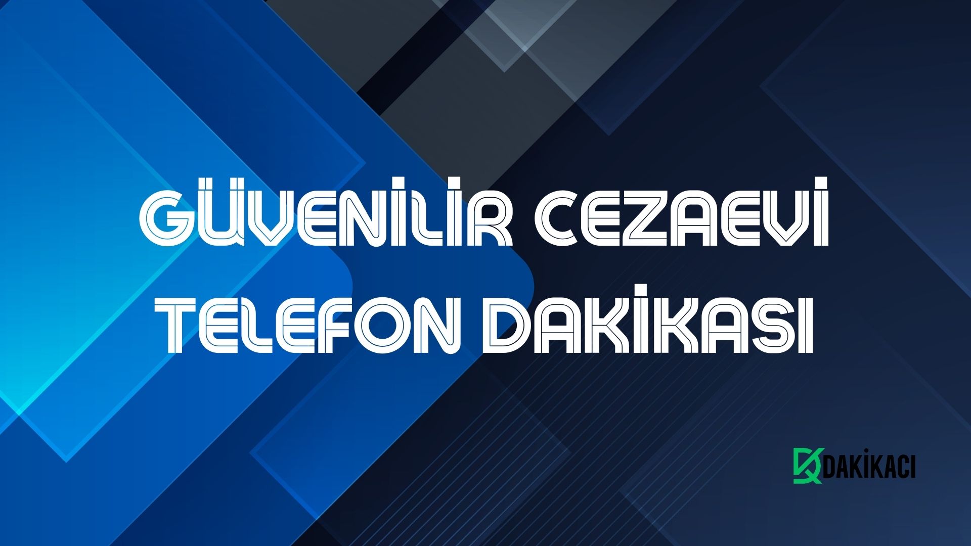 GÜVENİLİR CEZAEVİ TELEFON DAKİKASI